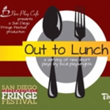 San Diego Fringe's OUT TO LUNCH Cast, Playwrights Announced