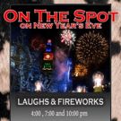 ON THE SPOT: New Year's Eve to Ring in 2017 with Improv Show & Fireworks