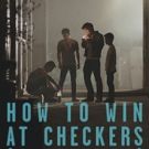International Drama HOW TO WIN AT CHECKERS Comes to DVD/VOD Today