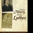 Jill Marie Snyder Pens New Memoir, DEAR MARY, DEAR LUTHER