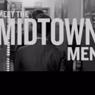 MEET THE MIDTOWN MEN Documentary Premieres in NYC Area