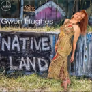 Gwen Hughes to Celebrate THE NATIVE LAND Album in Atlanta, NYC