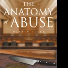 Martin Lee Releases THE ANATOMY OF ABUSE