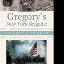 Valgene L. Dunham Shares GREGORY'S NEW YORK BRIGADE