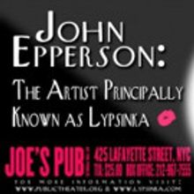 John Epperson: The Artist Principally Known as Lypsinka Plays Joe's Pub 8/15 & 8/17