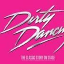 DIRTY DANCING Tour to Stop at Ed Mirvish Theatre, 11/24-29