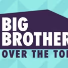 CBS All Access to Begin Streaming of Digital Edition of BIG BROTHER, 9/28