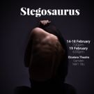 STEGOSAURUS Play Comes at Etcetera Theatre in Camden