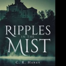 C. R. Haney Releases RIPPLES IN THE MIST
