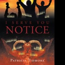 Patricia Tidmore Shares I SERVE YOU NOTICE