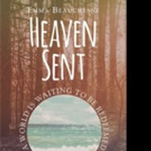 Emma Beauchesne Releases HEAVEN SENT