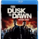 FROM DUSK TILL DAWN: THE SERIES Season 3 on BD/DVD 2/7