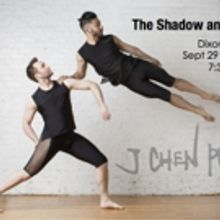 J Chen Project's THE SHADOW AND THE LIKE Coming to Dixon Place