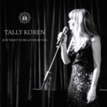 Singer-Songwriter Tally Koren Releases Video for New Single 'Just Want to Be Loved…