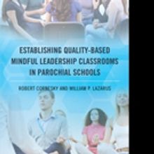 'Establishing Quality-Based Mindful Leadership Classrooms in Parochial Schools' is No