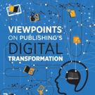 Digital Book World Conference + Expo Announce 'Viewpoints on Publishing's Digital…