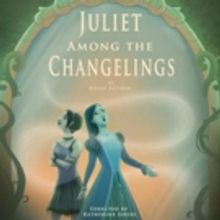 Lost Girls Theatre to Stage Inaugural Show JULIET AMONG THE CHANGELINGS