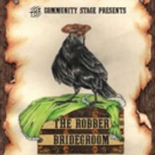 The Arc Stages Community Stage to Present THE ROBBER BRIDEGROOM