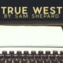 Company of Fools Presents TRUE WEST by Sam Shepard
