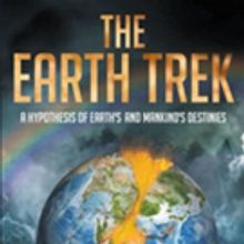 Adolfo R. Zambrano Releases 'The Earth Trek: A Hypothesis of Earth's and Mankind's De