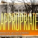 Branden Jacobs-Jenkins' APPROPRIATE to Make West Coast Premiere at the Taper This…