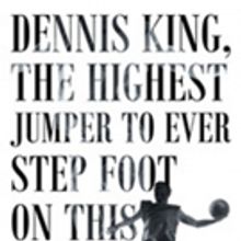 Dennis King Pens 'Dennis King, the Highest Jumper to Ever Step Foot on this Earth'