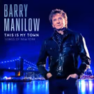 FIRST LISTEN: Title Track to Barry Manilow's New Album 'This Is My Town'