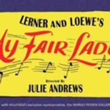 New Tickets Released for MY FAIR LADY Directed by Julie Andrews