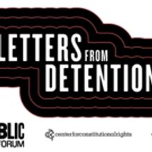 Supreme Court at Center of Public Forum's 'LETTERS FROM DETENTION' Event Tonight