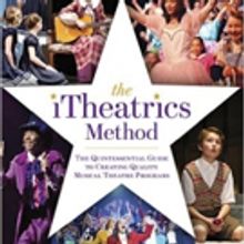 iTheatrics Releases First-Ever Book on Building Musical Theater Programs for Young…