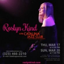 Roslyn Kind Opens Tonight at the Catalina Jazz Club; Plays Again Sunday March 20th