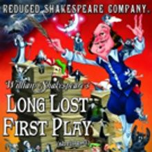 Reduced Shakespeare Company's New Show 'LONG LOST FIRST PLAY' Embarks on UK Tour