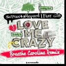 Sultan + Shepard Love Me Crazy (Breathe Carolina Remix) Out Now via Armada Music