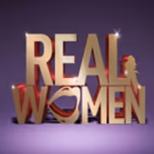 REAL WOMEN Travels from Wales to the West End This May