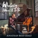 Jonathan Reid Gealt to Celebrate Release of WHATEVER I WANT IT TO BE at Birdland…