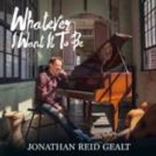 Jonathan Reid Gealt to Celebrate Release of WHATEVER I WANT IT TO BE at Birdland…
