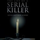 Kevin Matthew A'Hern Shares THE LIFE OF A SERIAL KILLER