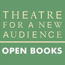 Theatre for a New Audience Announces 2017 OPEN BOOKS Programming
