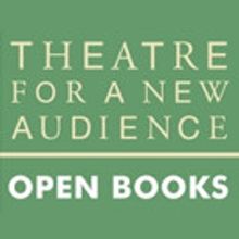 Theatre for a New Audience Announces 2017 OPEN BOOKS Programming