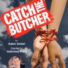 Angelina Fiordellisi, Lauren Velez & Jonathan Walker Star in CATCH THE BUTCHER…