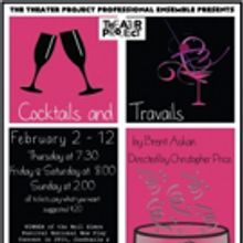 COCKTAILS AND TRAVAILS to Continue The Theater Project's 45th Season