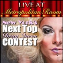NY's NEXT TOP DRAG QUEEN Back for 5th Season at Metropolitan Room