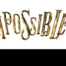 IMPOSSIBLE Visits New Alexandra Theatre, Feb 16-20 2016