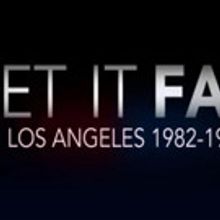 ABC to Present Feature Documentary LET IT FALL: LOS ANGELES 1982-1992, Today