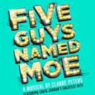 FIVE GUYS NAMED MOE Returns to London in Brand New Theatre