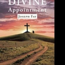 Joseph Fay Pens A DIVINE APPOINTMENT