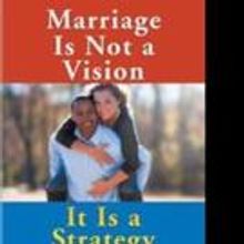 Etim O. Uso Says 'Marriage Is Not a Vision It Is a Strategy' in New Book
