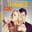 Amy Schumer's Modern Comedy TRAINWRECK Arrives On Blu-ray, DVD & On Demand Today