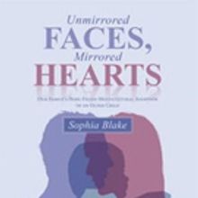 Sophia Blake Shares UNMIRRORED FACES, MIRRORED HEARTS