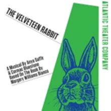Atlantic for Kids Will Premiere VELVETEEN RABBIT Musical This October